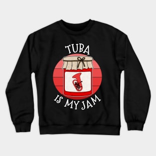 Tuba Is My Jam Tubaist Brass Musician Funny Crewneck Sweatshirt